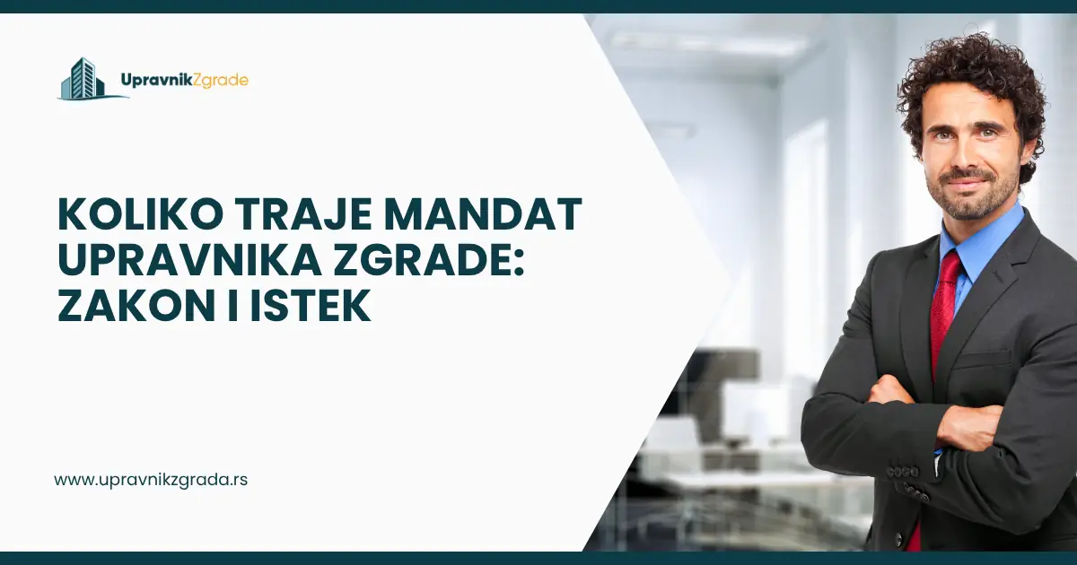 Koliko traje mandat upravnika zgrade_ zakon i istek